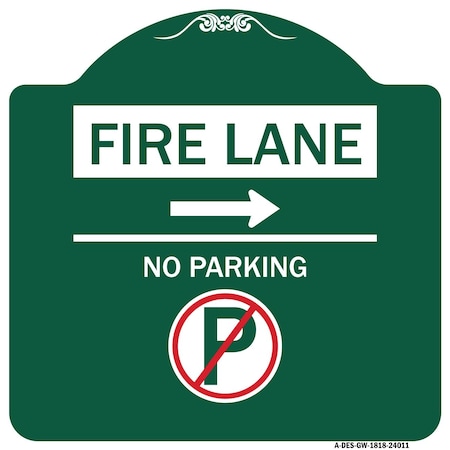 Signmission Fire Lane No Parking W/ No Parking & Right Arrow Heavy-Gauge Alum Sign, 18" x 18", GW-1818-24011 A-DES-GW-1818-24011